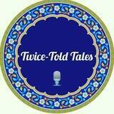🎙️Twice Told Tales Podcast🎙️