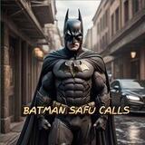 Batman Safu Calls🦇