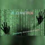 R.D.MaTRIX 📺🔨