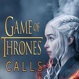Game of Thrones Calls