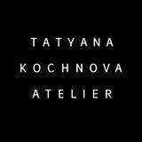 TATYANA KOCHNOVA ATELIER