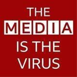 media IS THE VIRUS