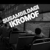 SUSAMBILDAGI IKROMOF