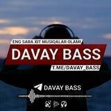 🔰DAVAY BASS🔰
