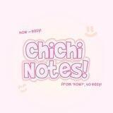 chichi notes!