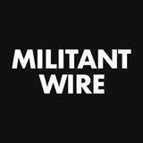 Militant Wire