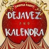 DEJAVEZ & KALENDRA COUPLE PARTY