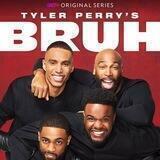 Tyler Perry’s Bruh
