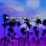 Nightmare | ミーム 🌴