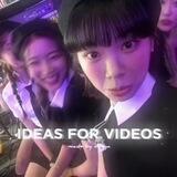 ideas for videos(❤️‍🔥))