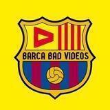 Barca Bad Videos