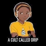 💧A Cult Called Drip 🐷🐶