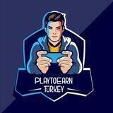 PlaytoEarn Turkey 🇹🇷