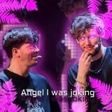 ☃️🎄♡Angel I was joking♡🎄☃️