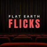 Flat Earth Flicks