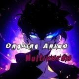 Ongoing Anime Multiverse