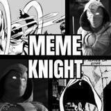 Meme knight ❨ میم نایت