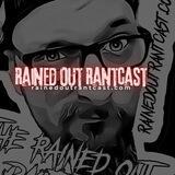 Rained Out Rantcast