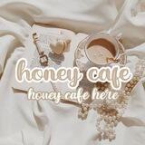 🍯 ִ࣪ 𖠗 ⋆һoneу cαfe Ꮺ ⨾ hiαtus || lαte posting