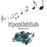 ☁️︎♪Kpop Uzb Sub Admins✈️︎∞...