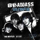BBADASS; Beatles in Town!