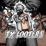 TX LOOTERS