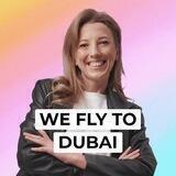 We fly to Dubai