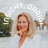 INSIGHT, DARIA!