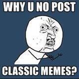 MEMES - Classic Meme