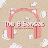 The 8 Senses ૮⑅ . . ა