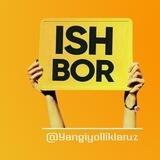 ISH BOR — RABOTA (Yangiyo‘l)