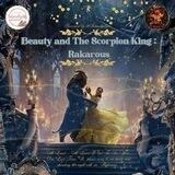 BEAUTY AND THE SCORPION KING : RAKAOUS