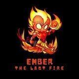 Ember || The Last Fire