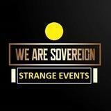 We Are Sovereign STRANGE EVENTS