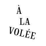 À LA VOLÉE