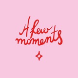 A few moments