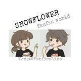 SNOWFLOWER fanfic world❄️📚