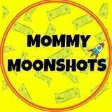MOMMY MOONSHOTS 💎