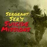 Sergeant Ser’s Suicide Missions