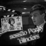 𝕊𝕖𝕤𝕤ã𝕠 🎬 ᴘᴇᴀᴋʏ ʙʟɪɴᴅᴇʀs BR🇧🇷