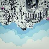 Max's Promote!