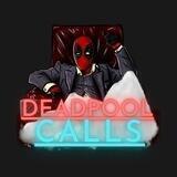 Deadpool Calls