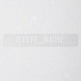 BITTE_RUHE