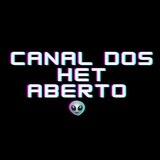 CANAL HET ABERTO👽
