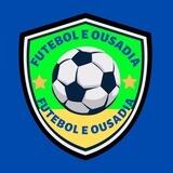 Futebol e Ousadia 🔰