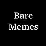 Bare Memes