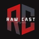 🌘Raw Cast [Digital]🌒