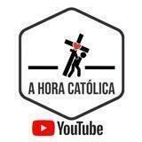 CANAL A HORA CATÓLICA😊