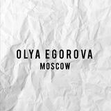 OLYA EGOROVA Moscow