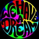 WE HAVE A DREAM